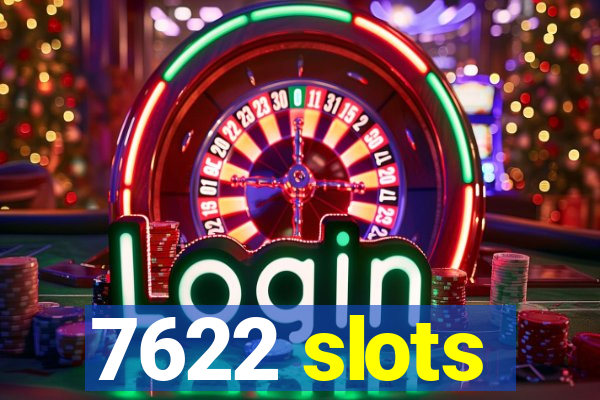 7622 slots